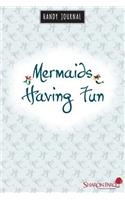 Mermaids Having Fun Handy Journal
