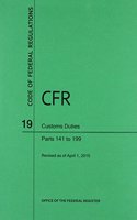 Code of Federal Regulations Title 19, Customs Duties, Parts 141-199, 2015