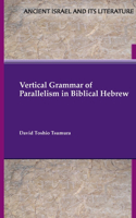 Vertical Grammar of Parallelism in Biblical Hebrew