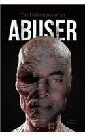 The Deliverance of an ABUSER
