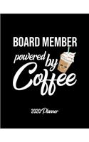 Board Member Powered By Coffee 2020 Planner: Board Member Planner, Gift idea for coffee lover, 120 pages 2020 Calendar for Board Member