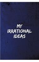 My Irrational Ideas