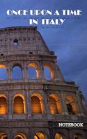 Once Upon a Time in Italy: a journal tourist to recording your best moments in holidays for all ages