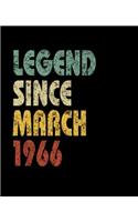 Legend Since March 1966: Retro Birthday Gift Notebook With Lined Wide Ruled Paper. Funny Quote Sayings 7.5 x 9.25 Notepad Journal For Taking Notes For People Born In March 1