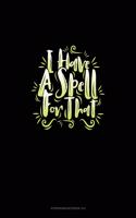 I Have a Spell for That