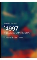 1997: Três vidas, uma história