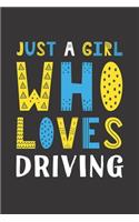 Just A Girl Who Loves Driving: Funny Driving Lovers Girl Women Gifts Lined Journal Notebook 6x9 120 Pages