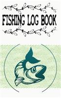 Fishing Logbook And Specialist Fishing Journal For Anglers Log All Of Your Fishing Trips: Fishing Logbook Fishing Log B Size 5×8 100 Page Standard Prints Good .