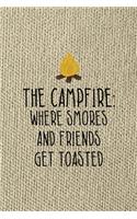 The Campfire: Where Smores And Friends Get Toasted: Notebook Journal Composition Blank Lined Diary Notepad 120 Pages Paperback Brown Texture Smore