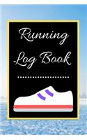 Running Log Book: My Running Diary, Runners Training Log, Running Logs, Track Distance, Time, Speed, Weather, Calories Christmas books Gift