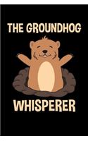 The Groundhog Whisperer: Journal / Notebook / Diary Gift - 6"x9" - 120 pages - White Lined Paper - Matte Cover