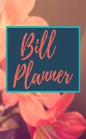 Bill Planner: Weekly and Monthly Budget Planner, Expenses Tracker, Bill Organizer, Finance and Income Planning for Whole Year.