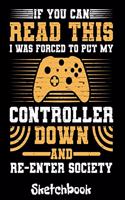 If You Can Read This I Was Forced To Put My Controller Down And Re-Enter Society