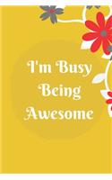 I'm Busy Being Awesome: Lined notebook 120 pages matte cover different colors