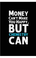 Money Can't Make You Happy, But Chemistry Can.