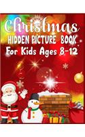 Christmas Hidden Picture Book For Kids Ages 8-12: Christmas Hunt Seek And Find Coloring Activity Book: Hide And Seek Picture Puzzles With Santa, Reindeers, Snowmen And More- Can You Spy Them All