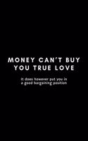 Money Can't Buy You True Love