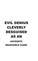 Evil Genius Cleverly Desguised As An Accounts Receivable Clerk