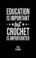 Education Is Important But Crochet Is Importanter 2020 Planner