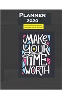 Planner 2020 Make Your Time Worth Quote