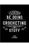 I'd Rather Be Doing Crocheting Stuff 2020 Planner