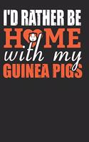 I'd Rather Be Home With My Guinea Pigs