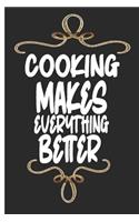 Cooking Makes Everything Better