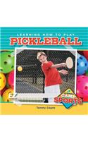 Learning How to Play Pickleball