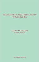 The Aesthetic And Moral Art Of Wole Soyinka