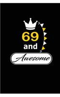 69 and Awesome: funny and cute blank lined journal Notebook, Diary, planner Happy 69th sixty-nineth Birthday Gift for sixty nine year old daughter, son, boyfriend, 