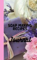 Soap Making Recipes Journal