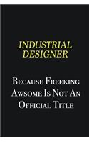 Industrial Designer because freeking awsome is not an official title: Writing careers journals and notebook. A way towards enhancement