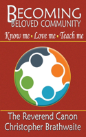 Becoming Beloved Community: Know Me, Love Me, Teach Me