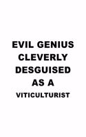 Evil Genius Cleverly Desguised As A Viticulturist: Original Viticulturist Notebook, Journal Gift, Diary, Doodle Gift or Notebook - 6 x 9 Compact Size- 109 Blank Lined Pages