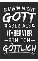 Ich bin nicht Gott aber als It-Berater bin ich göttlich