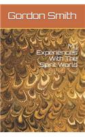 My Experiences With The Spirit World