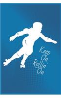 Keep On Rollin' On