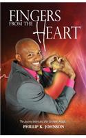 Fingers From The Heart: The Journey Before And After The Heart Attack