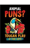 Animal Puns? Toucan Play At That Game