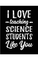 I Love Teaching Science Students Like You