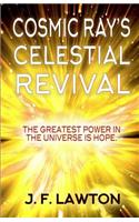 Cosmic Ray's Celestial Revival