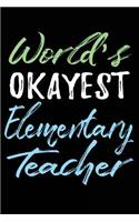 World's Okayest Elementary Teacher