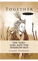 The Toki-Girl and the Sparrow-Boy Book 3 Together: Library Edition