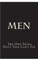 Men - The One Thing Duct Tape Can't Fix: Blank Lined Journal