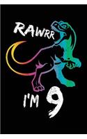 Rawrr I'm 9: Birthday Notebook For 9 Year Old