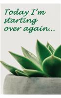 Today I'm starting over again