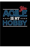 Yes Agile is My Hobby: Black, Blue & Red Design, Blank College Ruled Line Paper Journal Notebook for Project Managers and Their Families. (Agile and Scrum 6 x 9 inch Compo