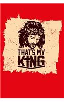 That's My King: Jesus Notebook, Blank Lined Journal, Softcover (6x9 Inches) with 120 Pages