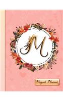 "m" - Elegant Planner: Women's 2019 Floral Calendar - Monthly, Weekly and Daily Entries