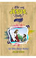 Who Was Jesus, Really? Book Three